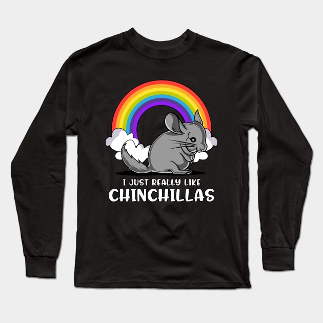 I Just Really Like Chinchillas Cute Pet Gift Long Sleeve T-Shirt by underheaven